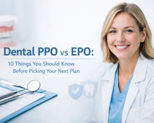 Dental PPO vs EPO: 10 Things You Should Know Before Picking Your Next Plan