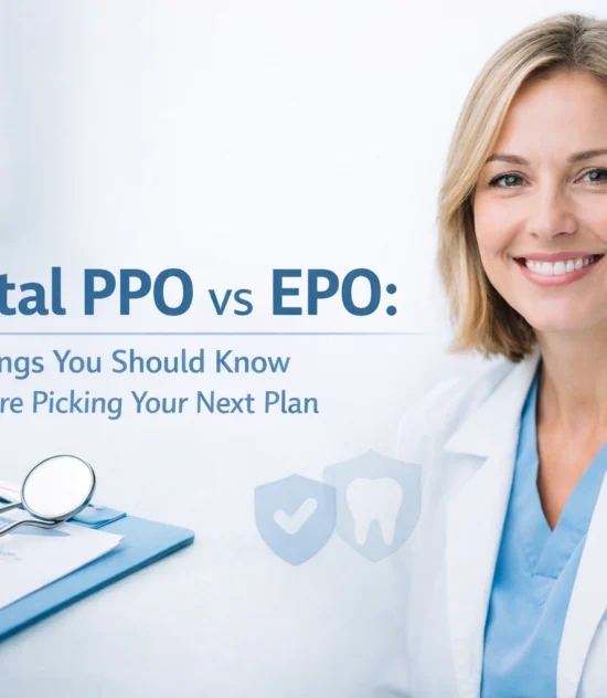 Dental PPO vs EPO: 10 Things You Should Know Before Picking Your Next Plan