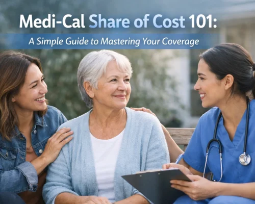 Medi-Cal Share of Cost 101: A Simple Guide to Mastering Your Coverage